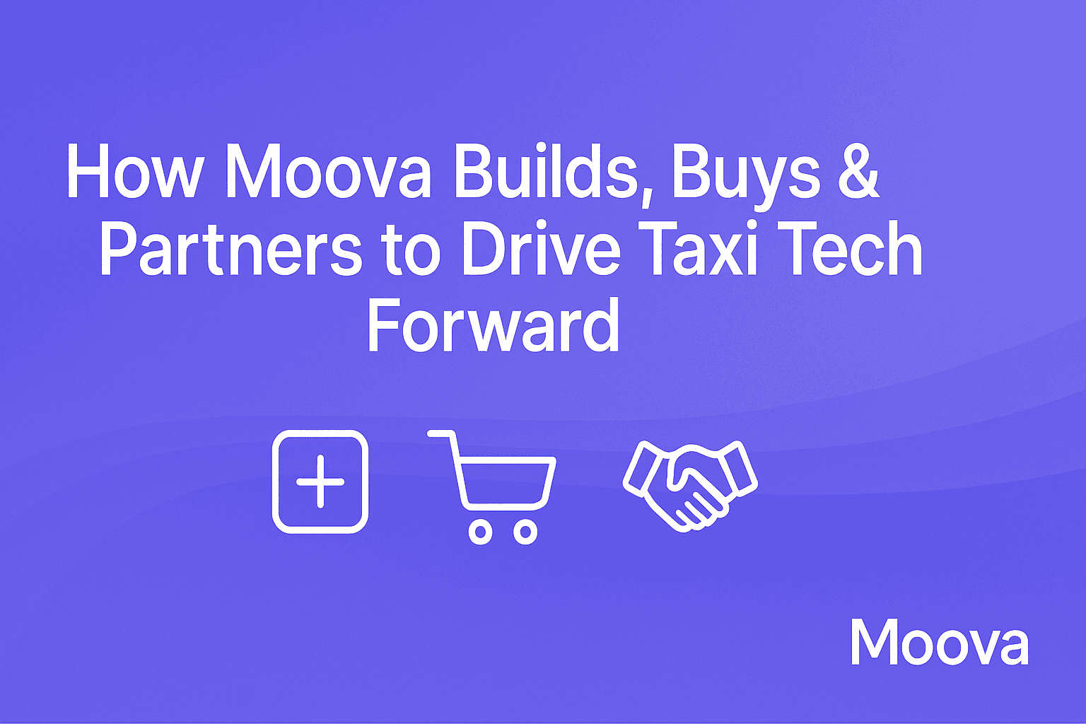 Cover Image for Introducing Moova — Building the Future of Taxi & Mobility Tech